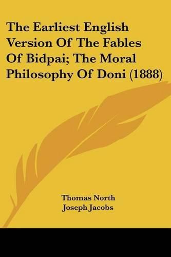 The Earliest English Version of the Fables of Bidpai; The Moral Philosophy of Doni (1888)