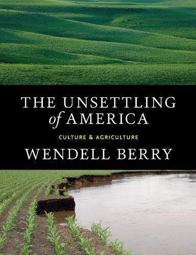 Cover image for The Unsettling Of America: Culture & Agriculture
