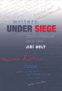 Cover image for Writers Under Siege: Czech Literature since 1945