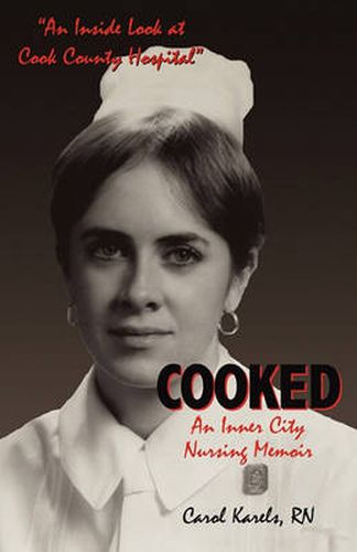 Cover image for Cooked: An Inner City Nursing Memoir