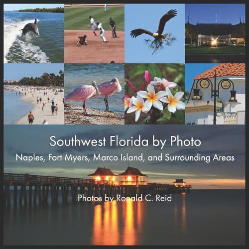 Southwest Florida by Photo: Naples, Fort Myers, Marco Island, and Surrounding Areas