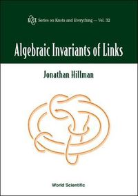 Cover image for Algebraic Invariants Of Links