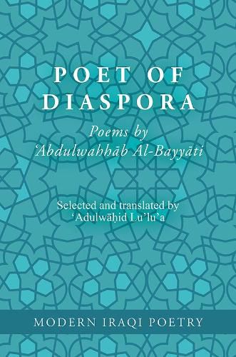 Cover image for Modern Iraqi Poetry: Abdulwahhab Al-Bayyati: Poet of Diaspora