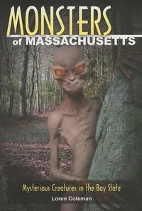 Cover image for Monsters of Massachusetts: Mysterious Creatures in the Bay State