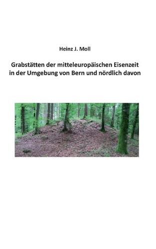 Cover image for Grabstatten der mitteleuropaischen Eisenzeit in der Umgebung von Bern und noerdlich davon