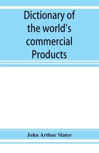 Cover image for Dictionary of the world's commercial products, with French, German &; Spanish equivalents for the names of the commercial products