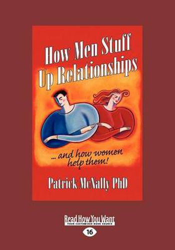 Cover image for How Men Stuff Up Relationships: ... and How Women Help them!