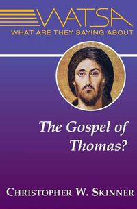 Cover image for What are They Saying About the Gospel of Thomas?