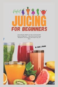 Cover image for Perfect Juicing for Beginners