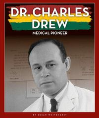 Cover image for Dr. Charles Drew: Medical Pioneer