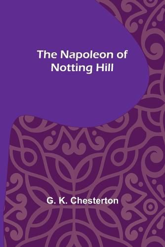 Cover image for The Napoleon of Notting Hill