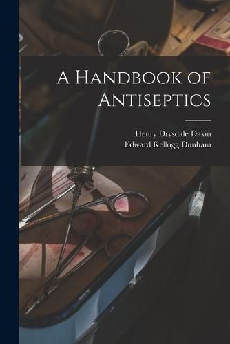 Cover image for A Handbook of Antiseptics