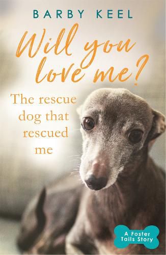 Cover image for Will You Love Me? The Rescue Dog that Rescued Me