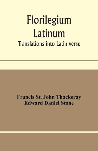 Cover image for Florilegium latinum; translations into Latin verse