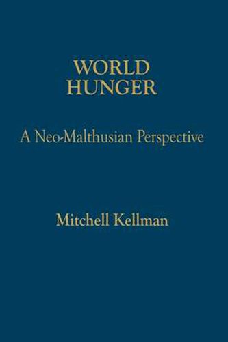 Cover image for World Hunger: A Neo-Malthusian Perspective