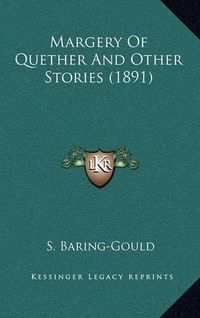 Cover image for Margery of Quether and Other Stories (1891)