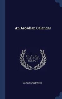 Cover image for An Arcadian Calendar