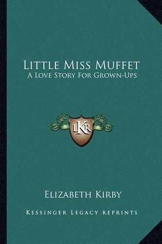 Cover image for Little Miss Muffet: A Love Story for Grown-Ups
