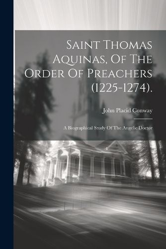 Saint Thomas Aquinas, Of The Order Of Preachers (1225-1274).