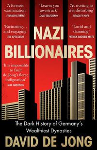 Cover image for Nazi Billionaires: The Dark History of Germany's Wealthiest Dynasties