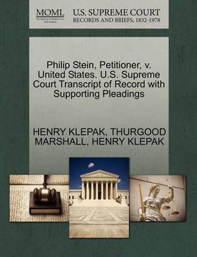 Philip Stein, Petitioner, V. United States. U.S. Supreme Court Transcript of Record with Supporting Pleadings