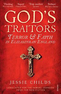 Cover image for God's Traitors: Terror and Faith in Elizabethan England