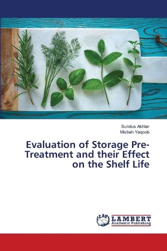 Cover image for Evaluation of Storage Pre-Treatment and their Effect on the Shelf Life