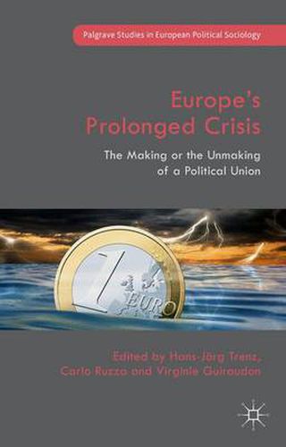 Cover image for Europe's Prolonged Crisis: The Making or the Unmaking of a Political Union