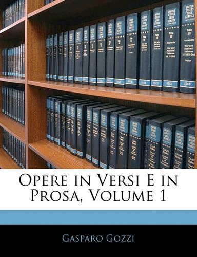 Cover image for Opere in Versi E in Prosa, Volume 1