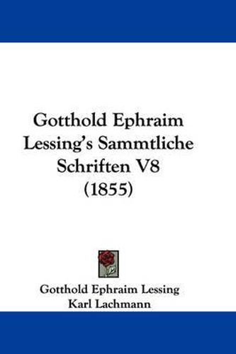 Cover image for Gotthold Ephraim Lessing's Sammtliche Schriften V8 (1855)