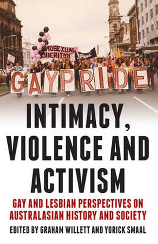 Cover image for Intimacy, Violence and Activism: Gay and Lesbian Perspectives on Australian History and Society