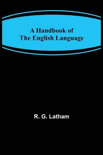 Cover image for A Handbook of the English Language