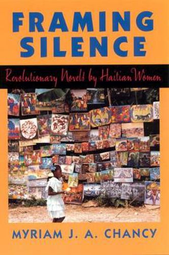 Cover image for Framing Silence: Revolutionary Novels by Haitian Women