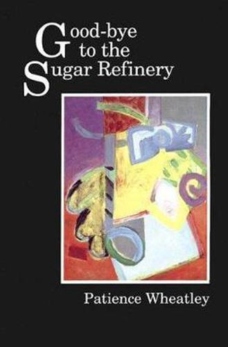 Cover image for Good-bye to the Sugar Refinery