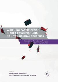 Cover image for Widening Participation, Higher Education and Non-Traditional Students: Supporting Transitions through Foundation Programmes