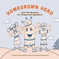 Cover image for Homegrown Heroes: How We Became the Ridgefield Spudders