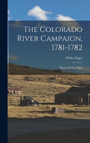 Cover image for The Colorado River Campaign, 1781-1782