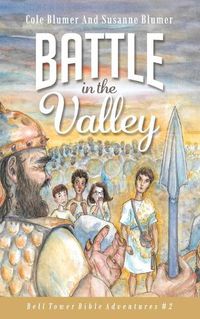Cover image for Battle In The Valley: The Story of David and Goliath