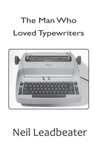 Cover image for The Man Who Loved Typewriters