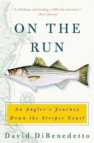 Cover image for On the Run: An Angler's Journey Down the Striper Coast
