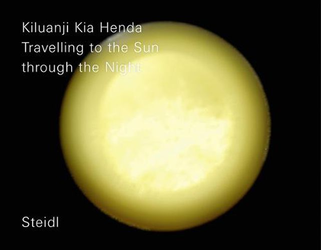 Kiluanji Kia Henda: Travelling to the Sun through the Night