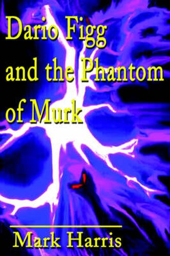 Cover image for Dario Figg and the Phantom of Murk