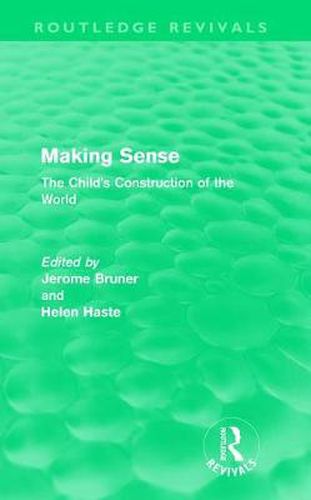 Cover image for Making Sense (Routledge Revivals): The Child's Construction of the World