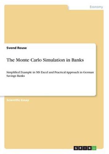 Cover image for The Monte Carlo Simulation in Banks: Simplified Example in MS Excel and Practical Approach in German Savings Banks