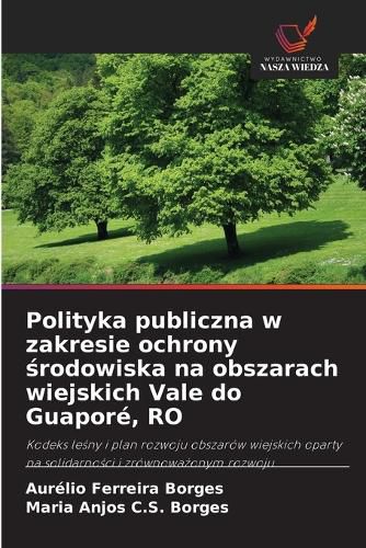 Cover image for Polityka publiczna w zakresie ochrony środowiska na obszarach wiejskich Vale do Guapore, RO