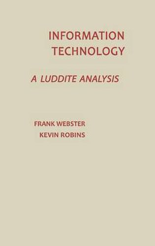 Cover image for Information Technology: A Luddite Analysis