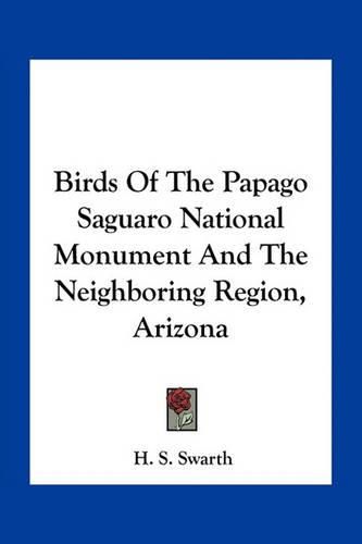 Cover image for Birds of the Papago Saguaro National Monument and the Neighboring Region, Arizona