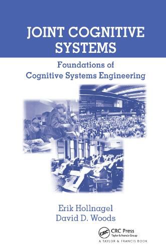 Cover image for Joint Cognitive Systems: Foundations of Cognitive Systems Engineering