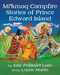 Cover image for Mi'kmaq Campfire Stories of Prince Edward Island
