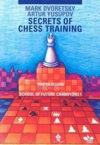 Cover image for Secrets of Chess Training: School of Future Champions -- Volume 1